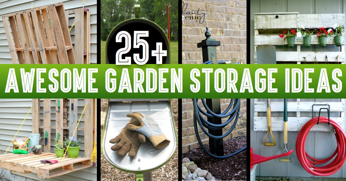 25+ Awesome Garden Storage Ideas For Crafty Handymen And Skilled Moms