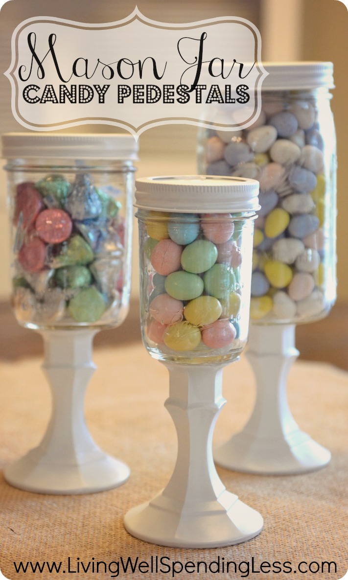 Mason Jar Candy Pedestals